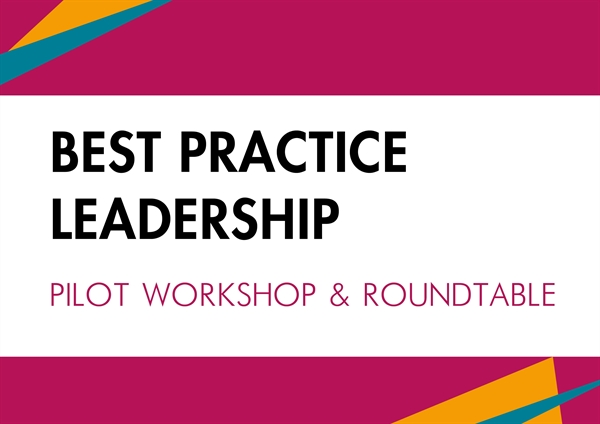 Best Practice Leadership Pilot Workshop and Roundtable (members only in-person event)